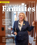 Laval Families Magazine | Laval's Family Life Magazine | First English publication in Laval offering inspiring articles on Family, Education, Community of Laval & more for family in Laval Quebec