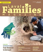 Laval Families Magazine | Laval's Family Life Magazine | First English publication in Laval offering inspiring articles on Family, Education, Community of Laval & more for family in Laval Quebec